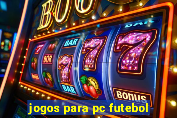 jogos para pc futebol